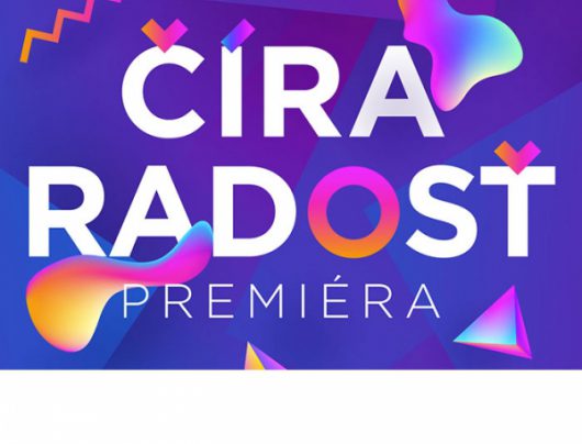 PREMIÉRA: ČÍRA RADOSŤ