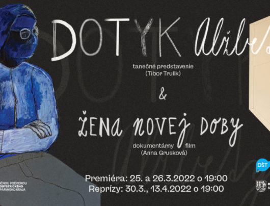 DOTYK ALŽBETY / Žena novej doby / repríza tanečného predstavenia (DŠT) + dokumentárneho filmu (Anna Grusková)
