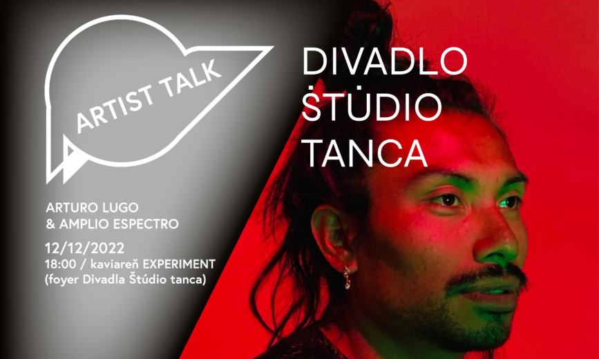 Artist TALK / Arturo Lugo (Amplio Espectro)