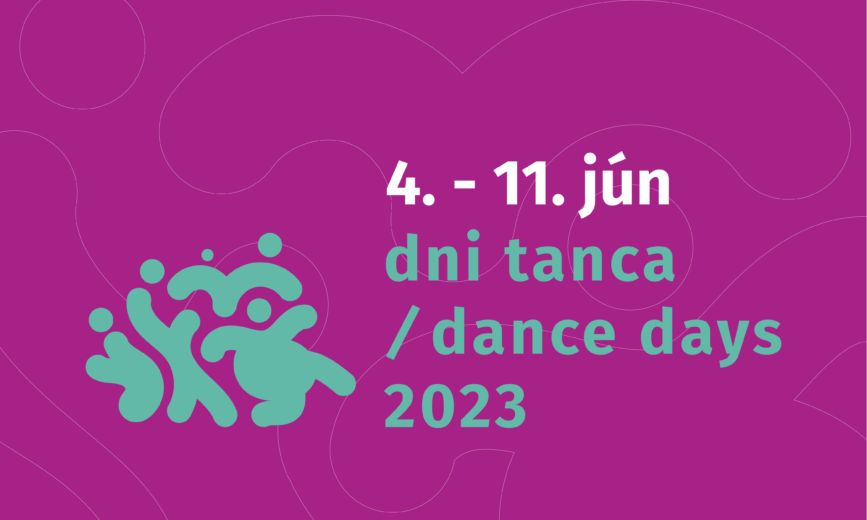 Dni tanca / Dance days 2023 // VSTUPENKY V PREDAJI